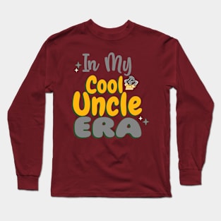 In My Cool Uncle Era Long Sleeve T-Shirt